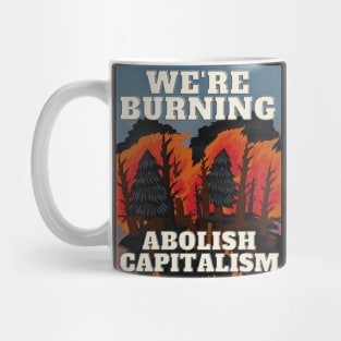 Capitalism burns us . Mug